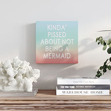 Barnyard Designs Kinda Pissed About Not Being A Mermaid Box Sign Wall Decor Coastal Nautical Summer Beach Home Decoration 8" x 8"