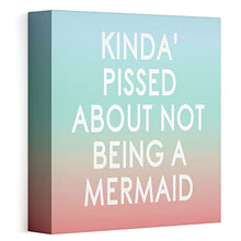 Barnyard Designs Kinda Pissed About Not Being A Mermaid Box Sign Wall Decor Coastal Nautical Summer Beach Home Decoration 8" x 8"