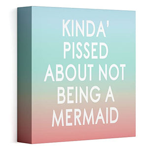 Barnyard Designs Kinda Pissed About Not Being A Mermaid Box Sign Wall Decor Coastal Nautical Summer Beach Home Decoration 8" x 8"