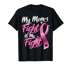 My mom's Fight Is My Fight Breast Cancer Awareness T-Shirt