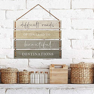 Difficult Roads Often Lead to Beautiful Destinations Quote Wall Decor, Decorative Wood Plank Hanging Sign 17” x 14” by Barnyard Designs