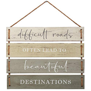 Difficult Roads Often Lead to Beautiful Destinations Quote Wall Decor, Decorative Wood Plank Hanging Sign 17” x 14” by Barnyard Designs