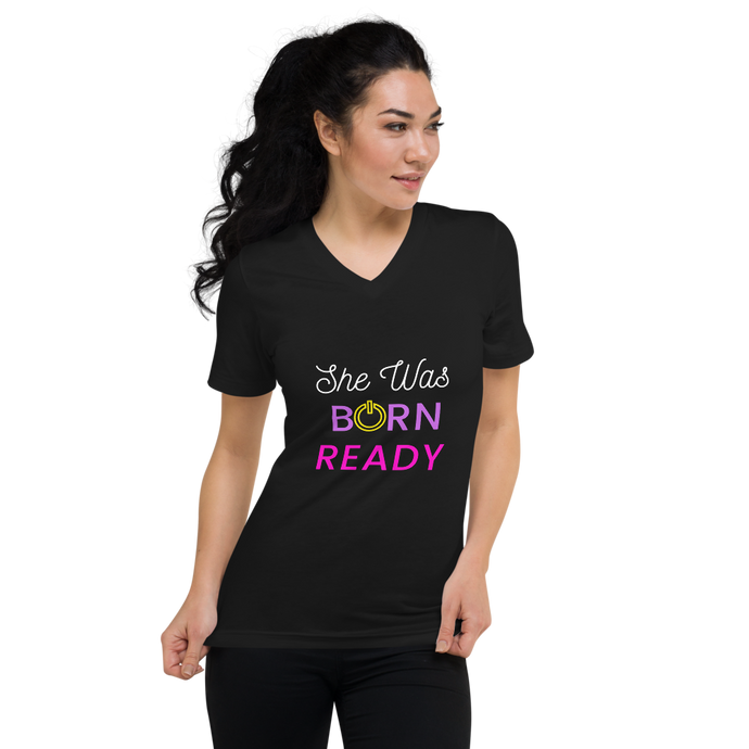 She Was Born Ready Short Sleeve V-Neck T-Shirt